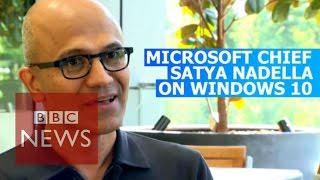 Microsoft boss Nadella on Windows 10 - BBC News