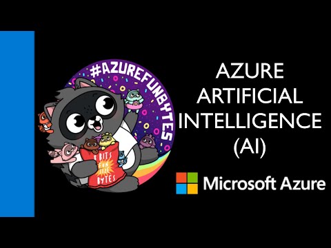AzureFunBytes Episode 17 - @Azure Artificial Intellegence w/ @WirelessLife