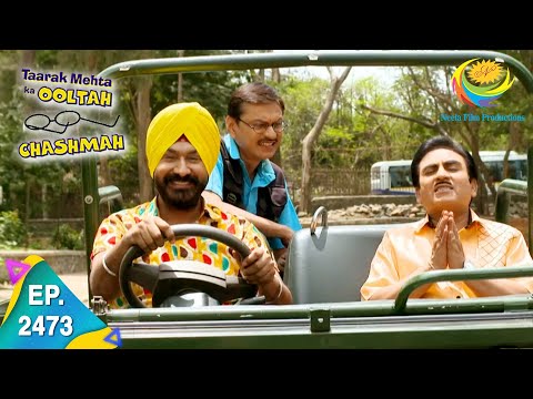 Taarak Mehta Ka Ooltah Chashmah - Episode 2473 - Full Episode