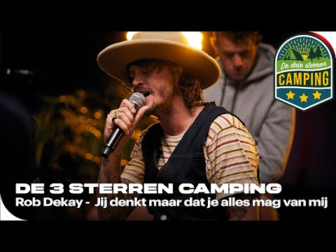 Rob Dekay - Jij denkt maar dat je alles mag van mij | De 3 sterren camping