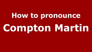 How to pronounce Compton Martin