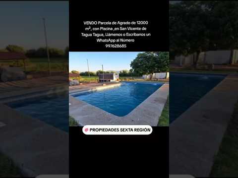 VENDO Parcela de Agrado de 12000 m² con Piscina,  en San Vicente de Tagua Tagua,  Sexta Región