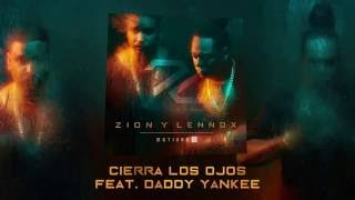 Zion y Lennox - Cierra los Ojos ft Daddy Yankee (Audio Oficial)