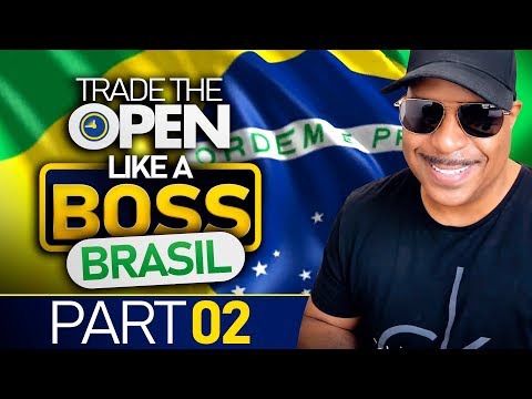 Trade The Open Like a Boss! Part 2 Brasil