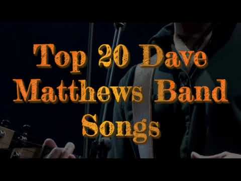 Top 20 Dave Matthews Band Songs