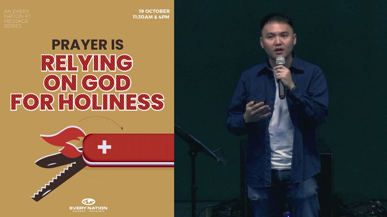 Prayer Is Relying On God For Holiness by Nelson Poon
