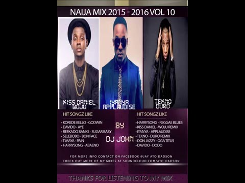 (Naija mix 2016) ft Kiss Daniel, Wizkid, Davido, Tekno, Timaya, Iyanya - (Afrobeat mix 2016)