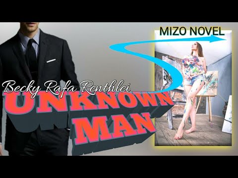 UNKNOWN MAN (1-9) Compile -1 | Becky Rafa Renthlei