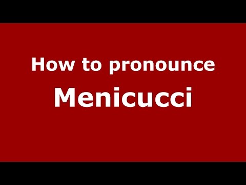 How to pronounce Menicucci