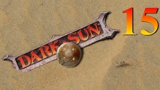 Let's Play Dark Sun: Shattered Lands -- 15 - Finishing the Sewers