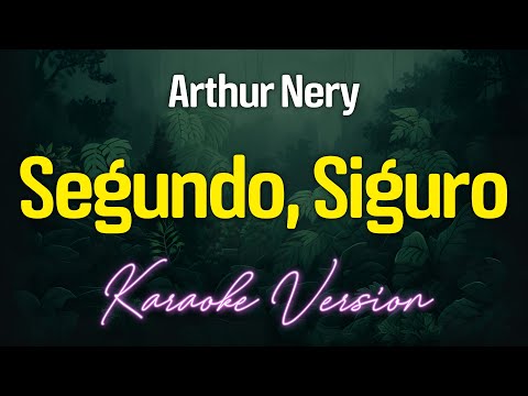 SEGUNDO SIGURO - Arthur Nery (KARAOKE Version)