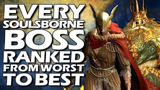 Every Soulsborne Boss Ranked From WORST To BEST