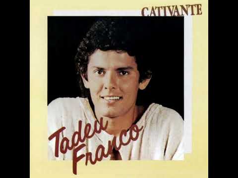 Tadeu Franco – Cativante (1978, Álbum completo)