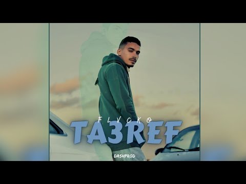 FLVCKO - Ta3ref (Official Music vidéo )