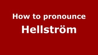How to pronounce Hellström
