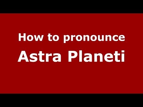 How to pronounce Astra Planeti (Greek/Greece) - PronounceNames.com