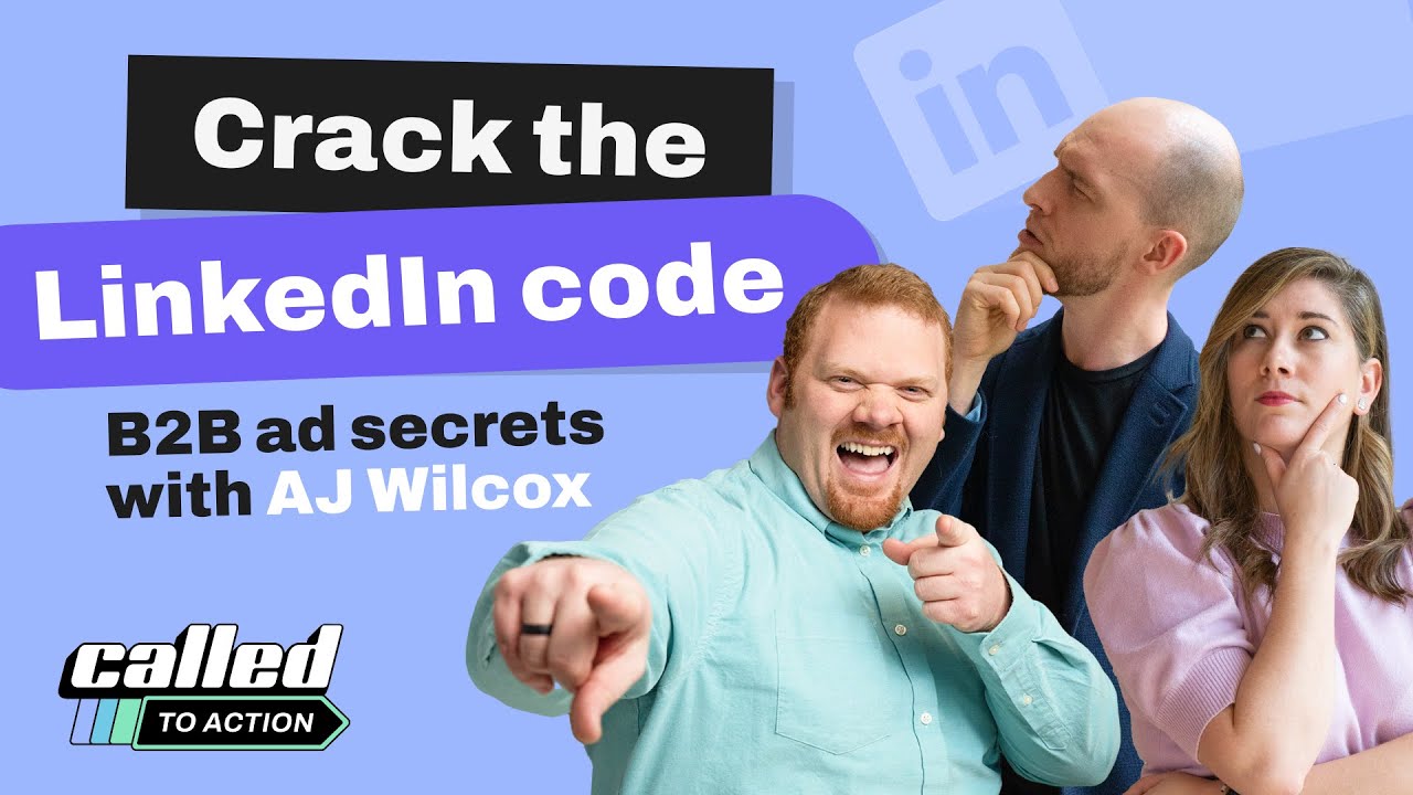LinkedIn Ads That Actually Work: AJ Wilcox Reveals His Top LinkedIn Secrets | Called to Action
