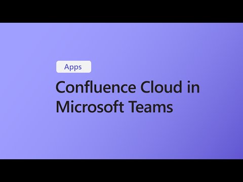 How to use Confluence Cloud in Microsoft Teams