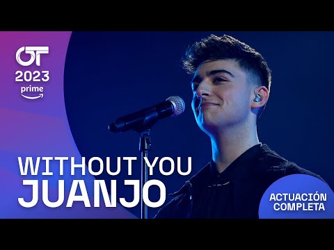 “WITHOUT YOU” - JUANJO | GALA FINAL | #OT2023
