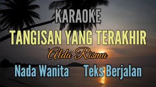 Download lagu KARAOKE || TANGISAN YANG TERAKHIR || ALDA RISMA mp3 Download lagu KARAOKE || TANGISAN YANG TERAKHIR || ALDA RISMA mp3