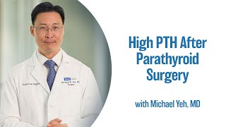 High PTH After Parathyroid Surgery | UCLA Endocrine Center
