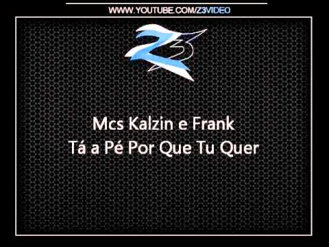 Mcs Kalzin e Frank - Tá a Pé Por Que Tu Quer { Ao Vivo } { Dj Bruninho B13 }