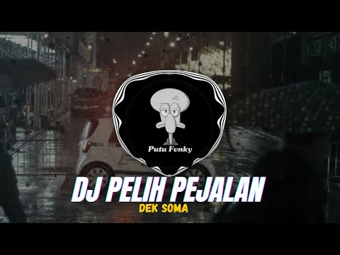 DJ PELIH PEJALAN - DEK SOMA REMIX BASS HOREG TERBARU 2025