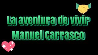 La aventura de vivir - Manuel Carrasco