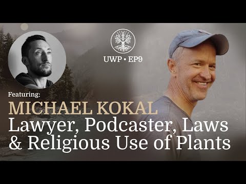 Universe Within Podcast Ep9 - Michael Kokal - Lawyer, Podcaster, Laws and Religious Use of Plants