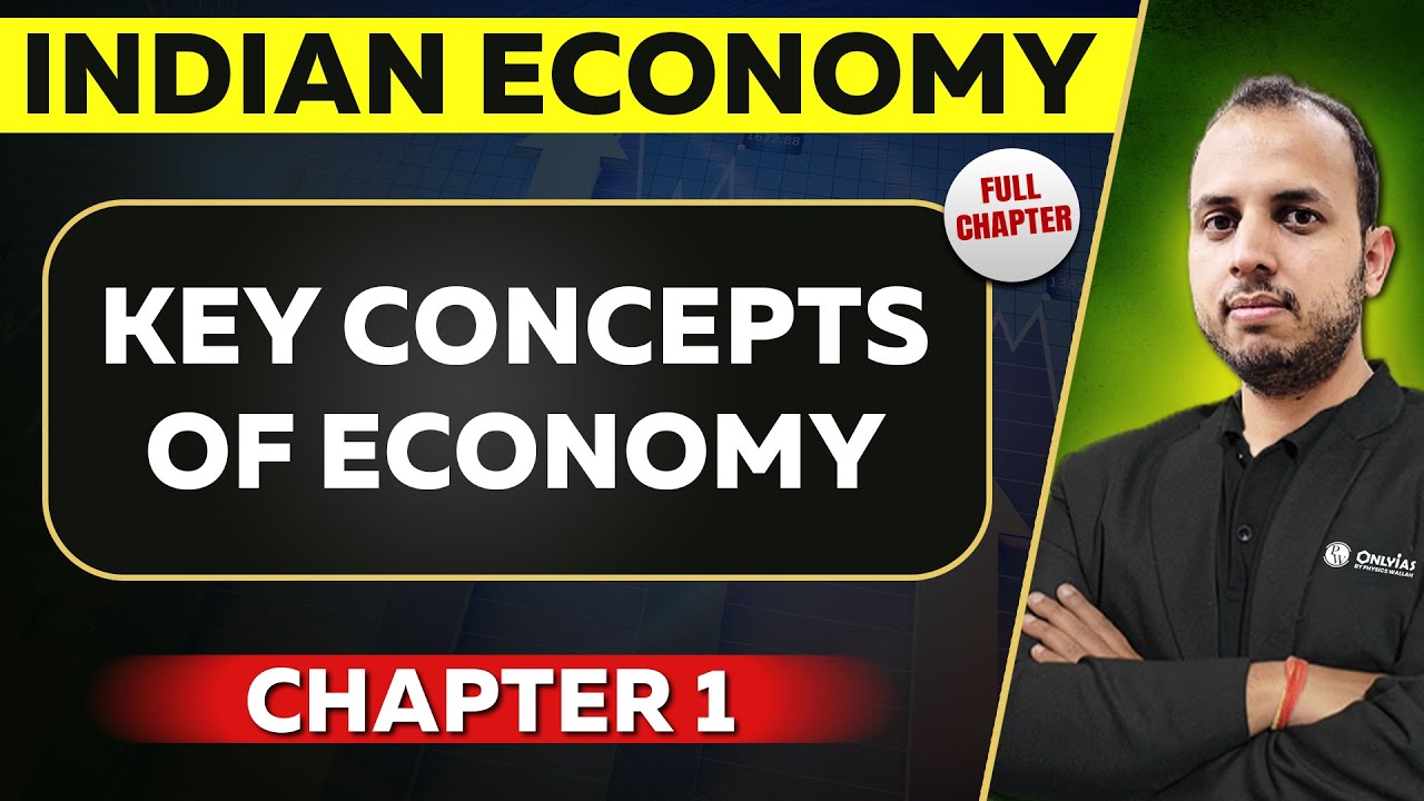 Key Concepts of Economy FULL CHAPTER | Indian Economy Chapter 1 |  UPSC Preparation