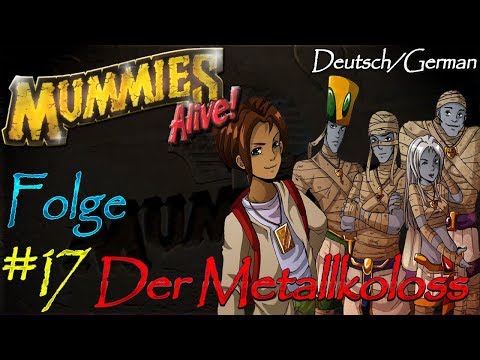 *~Mummies Alive - Die Hüter des Pharaos~* | Folge #17 | Der Metallkoloss