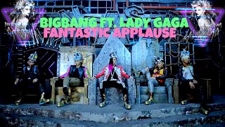 BIGBANG / G-Dragon ft. Lady Gaga - Fantastic Applause [Mashup / Remix]