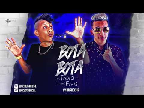 MC TROIA E MC ELVIS - BOTA BOTA - ÁUDIO OFICIAL 2017