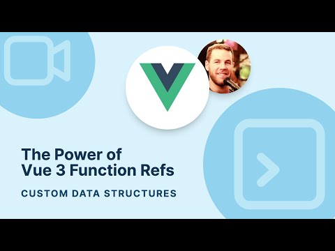 The Power of Vue 3 Function Refs - Custom Data Structures