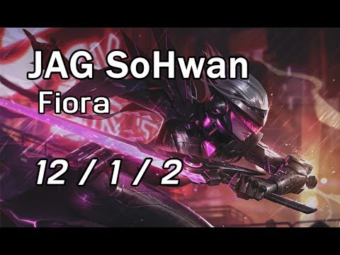 JAG SoHwan Fiora 12/1/ 2 VS Jarvan IV