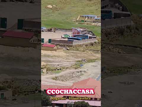 𝐃𝐢𝐬𝐭𝐫𝐢𝐭𝐨 𝐝𝐞 𝐂𝐜𝐨𝐜𝐡𝐚𝐜𝐜𝐚𝐬𝐚 - 𝐀𝐧𝐠𝐚𝐫𝐚𝐞𝐬 - 𝐇𝐮𝐚𝐧𝐜𝐚𝐯𝐞𝐥𝐢𝐜𝐚 #Ccochaccasa #Angaraes #huancavelica