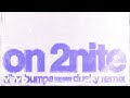 Silva Bumpa - On 2nite (Dusky Remix - Official Audio)