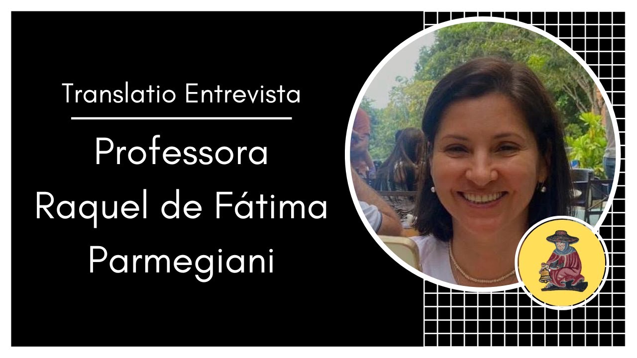 Translatio Entrevista - Raquel de Fátima Parmegiani (UFAL)