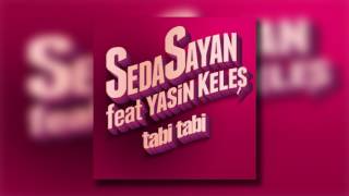 Seda Sayan feat Yasin Keleş - Tabi Tabi