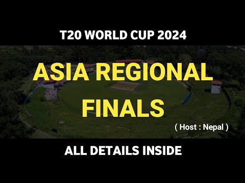 Asia Regional Finals | T20 World Cup 2024 | Groups & Schedule | Timings & Venue & Much More