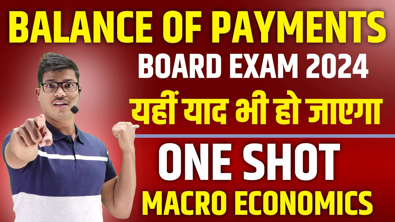 BALANCE OF PAYMENTS | One shot revision in 10 Minutes | Class 12 Macro Economics. Board exam 2024.