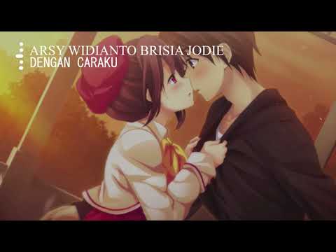 【Nightcore】- Dengan Caraku「Arsy Widianto ft. Brisia Jodie」