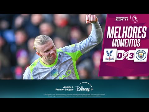 Gols e lances de Crystal Palace x Manchester City