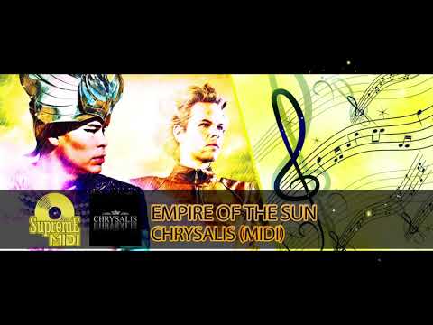 Empire Of The Sun - CHRYSALIS (FULL MIDI REMAKE) - "in the style of"