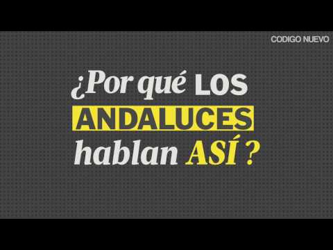 Why do Andalusians speak like that?