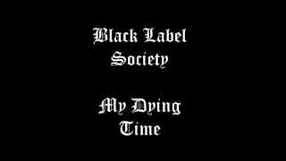 Black Label Society - My Dying Time Lyric Video