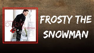 Michael Buble ft. The Puppini Sisters  - Frosty the Snowman(Lyrics)