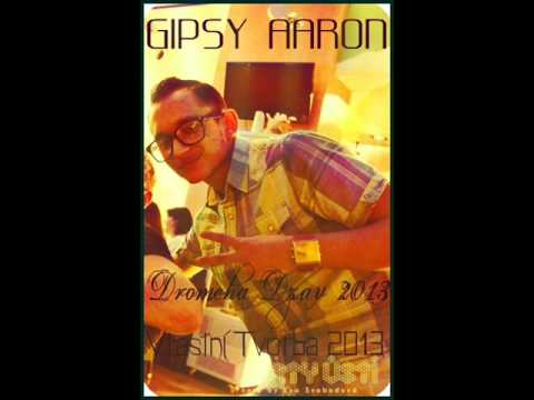 Gipsy Aaron - Dromeha Džav (Vlastní Tvorba) 2013