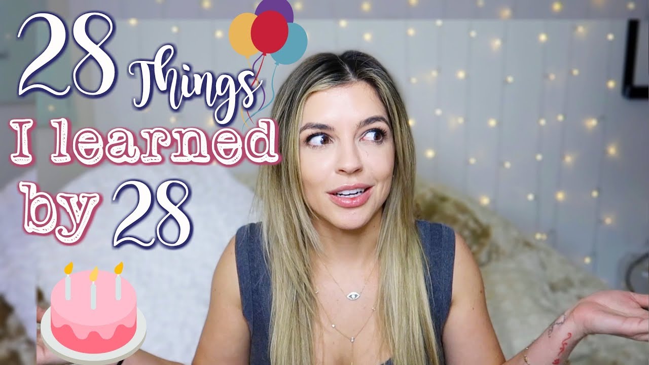 28 THINGS I LEARNED IN 28 YEARS