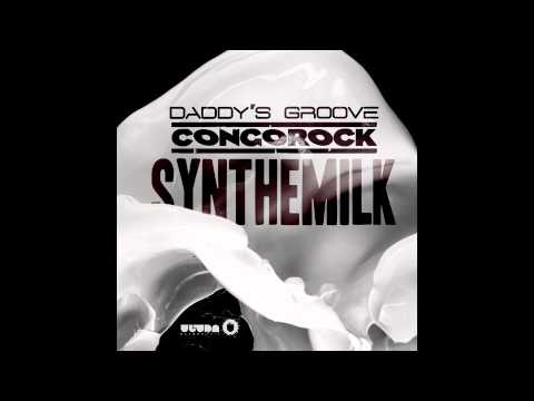 Daddy's Groove & Congorock - Synthemilk (Extended Mix) [Cover Art]